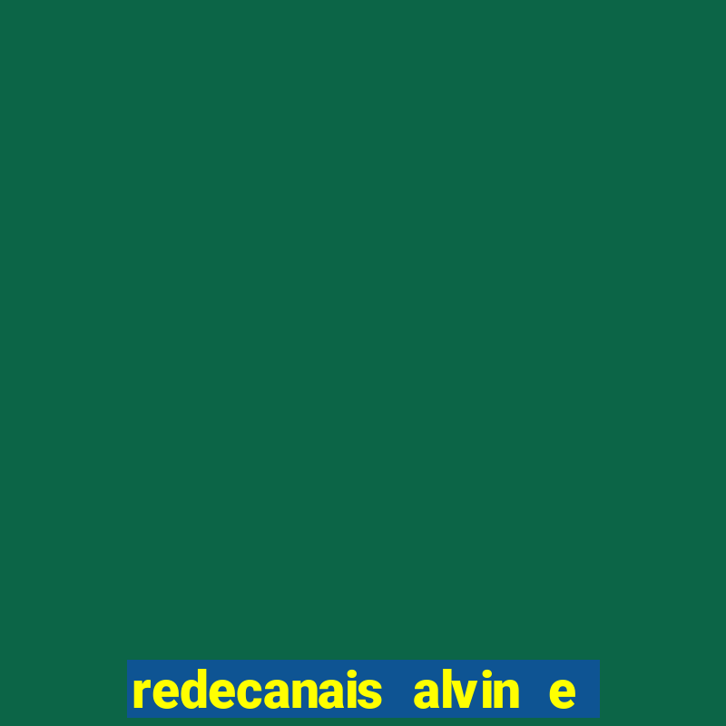 redecanais alvin e os esquilos